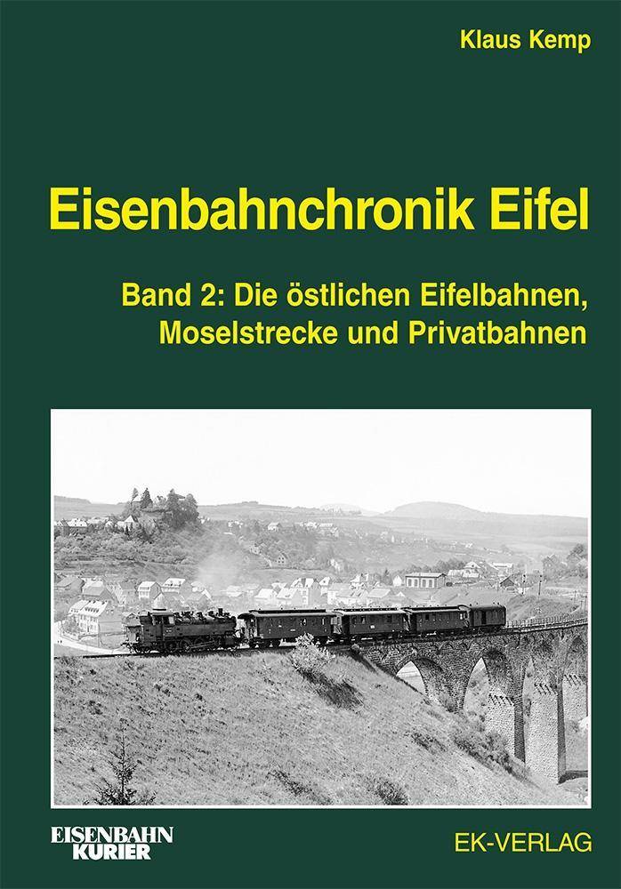 Eisenbahnchronik Eifel. Bd.2 Die östlichen Eifelbahnen, Moselstrecke und Privatbahnen