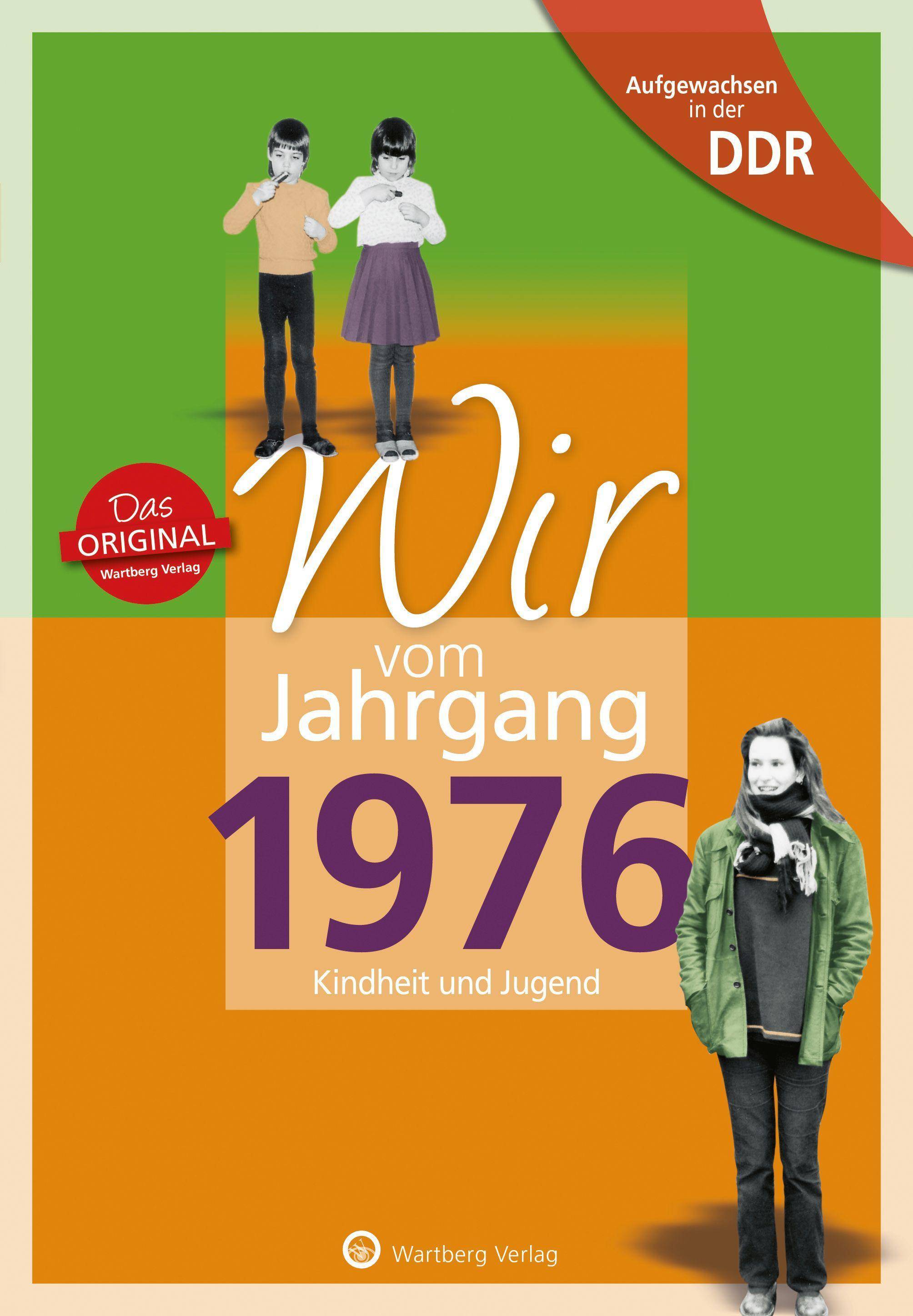 Wir vom Jahrgang 1976 - Aufgewachsen in der DDR Kindheit und Jugend