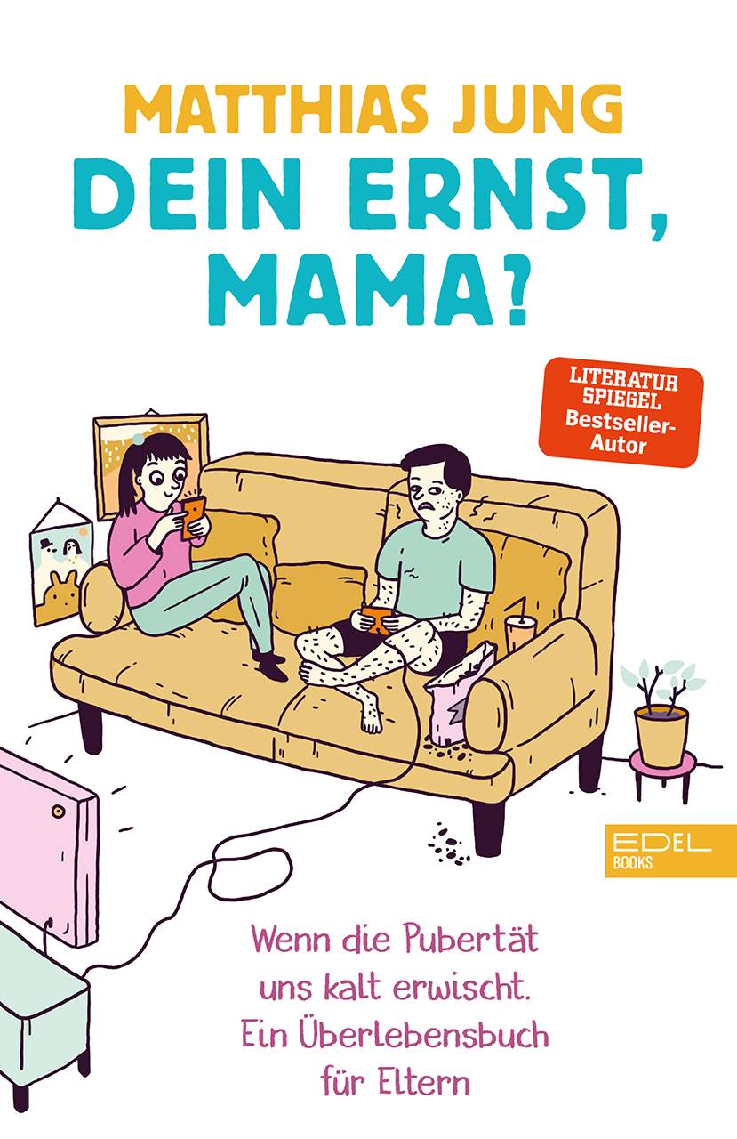 Dein Ernst, Mama? So peinlich kommen wir nicht mehr zusammen - das Pubertätsbuch für Eltern