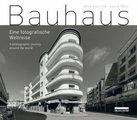 Bauhaus Eine fotografische Weltreise / A photographic journey around the world