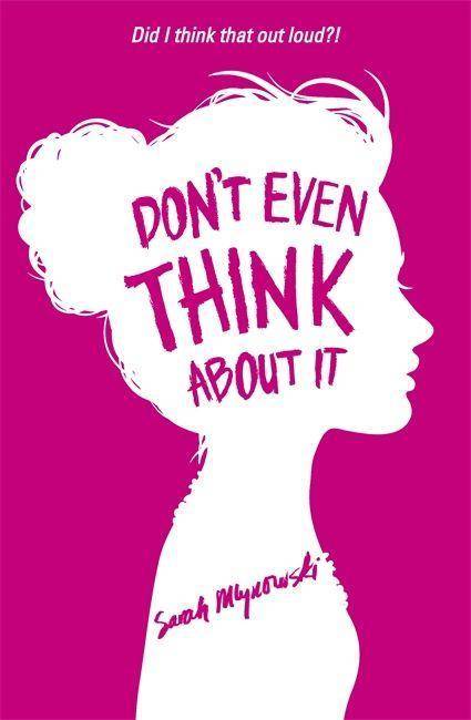 Don't Even Think About it Did I think that out loud?
