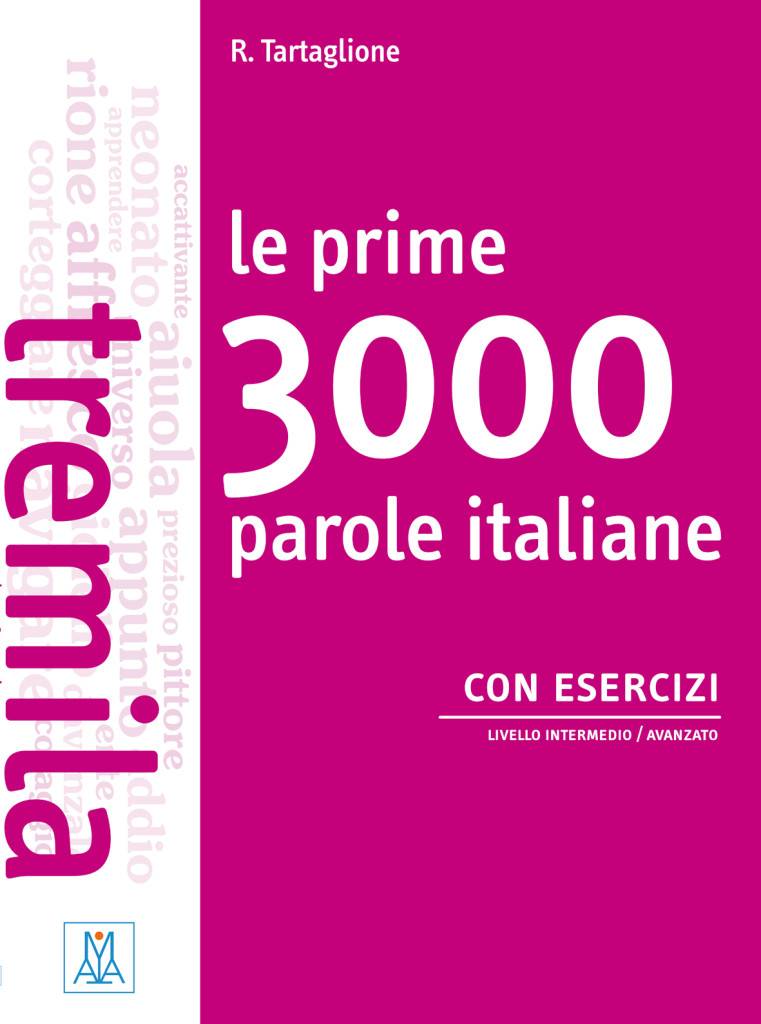 Le prime 3000 parole italiane con esercizi Livello intermedio / avanzato. Übungsbuch
