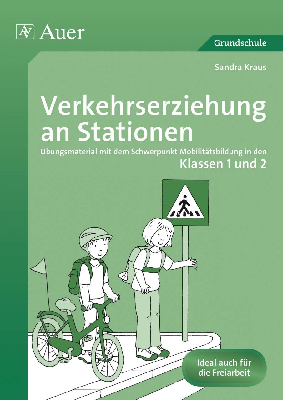 Verkehrserziehung an Stationen 1/2 Übungsmaterial mit dem Schwerpunkt Mobilitätsbildung in den Klassen 1 und 2