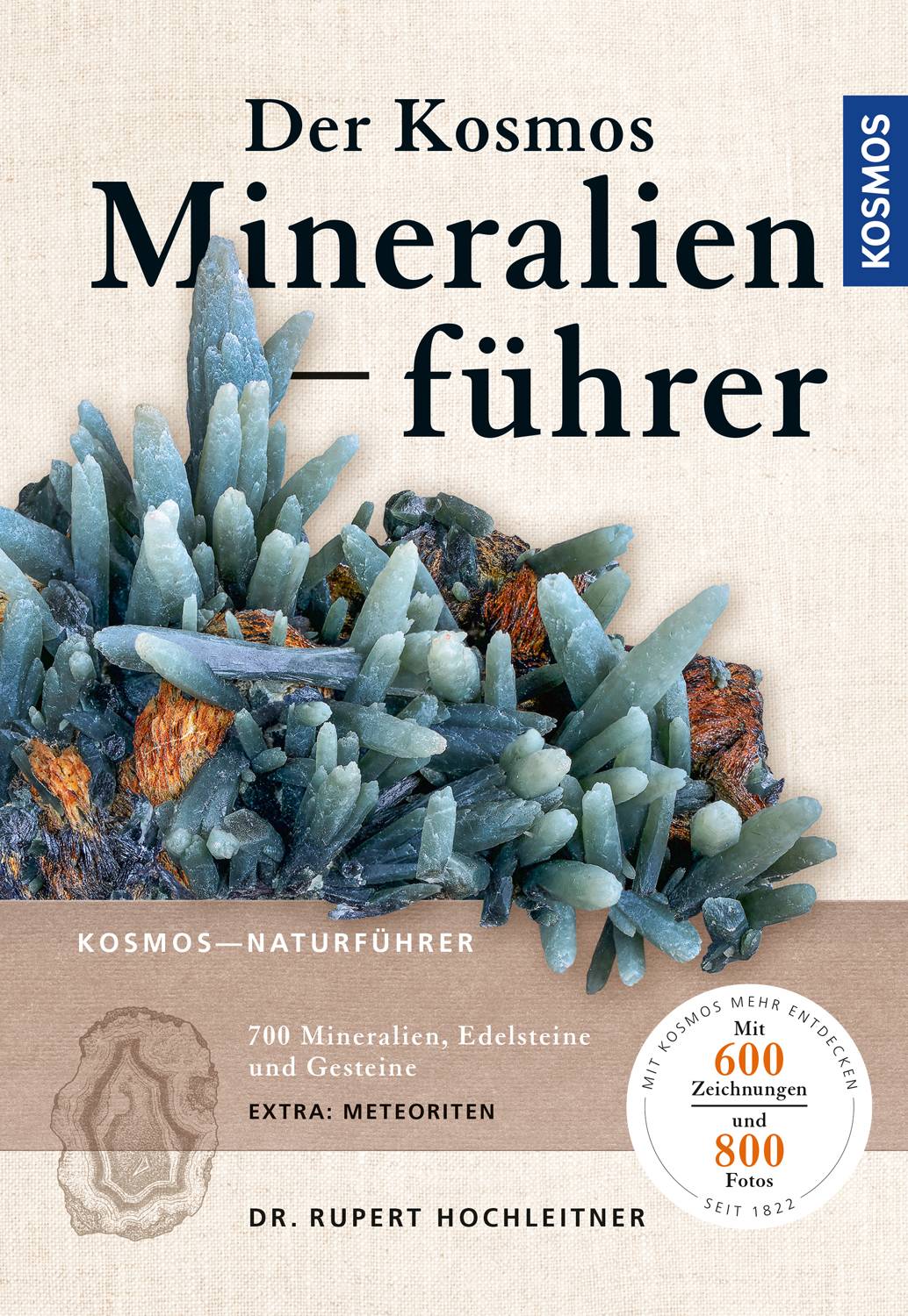 Der Kosmos Mineralienführer 700 Mineralien, Edelsteine und Gesteine
