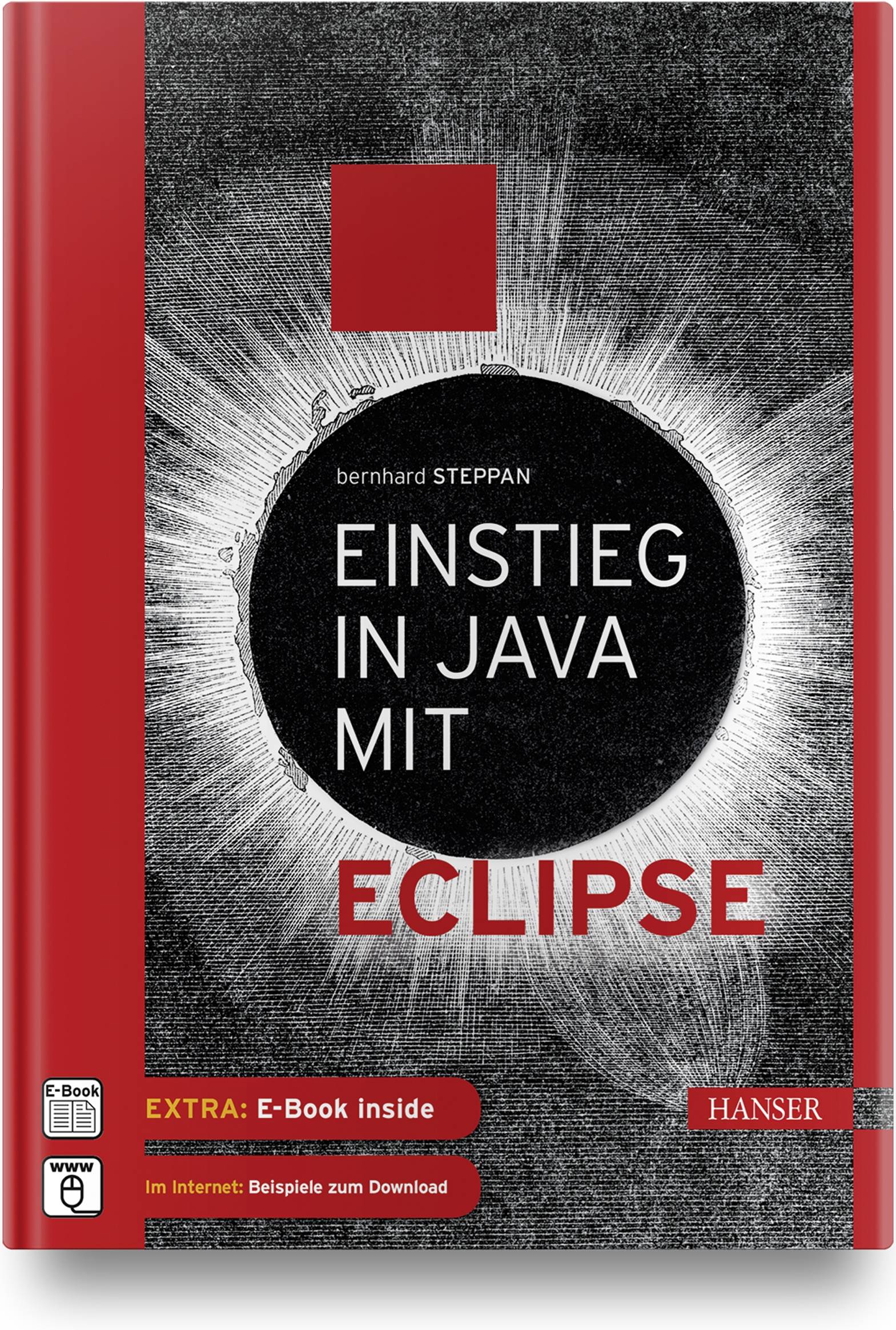 Einstieg in Java mit Eclipse, mit 1 Buch, mit 1 E-Book Extra: E-Book inside. Im Internet: Beispiele und ein Bonus-Kapitel zum Download