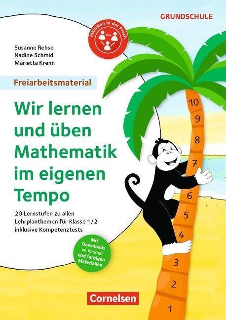 Freiarbeitsmaterial für die Grundschule - Mathematik - Klasse 1/2 Wir lernen und üben Mathe im eigenen Tempo! - 20 Lernstufen zu allen Lehrplantheme
