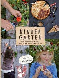 KinderGarten Pflanzenporträts, Rezepte, Bastelobjekte und Experimente - auch für Balkongärtner