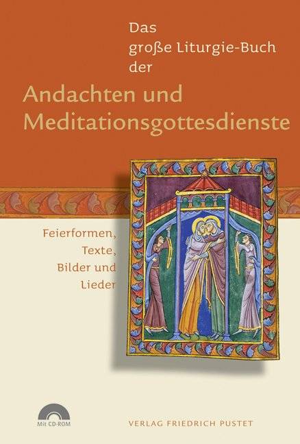 Das große Liturgie-Buch der Andachten und Meditationsgottesdienste, mit CD-ROM Feierformen, Texte, Bilder und Lieder