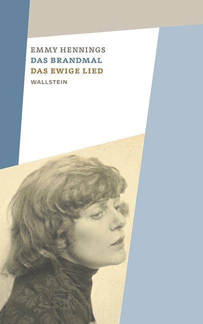 Das Brandmal - Das ewige Lied Emmy Hennings. Werke und Briefe. Kommentierte Studienausgabe 2