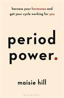 Period Power Harness Your Hormones and Get Your Cycle Working For You