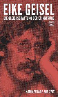 Die Gleichschaltung der Erinnerung Kommentare zur Zeit