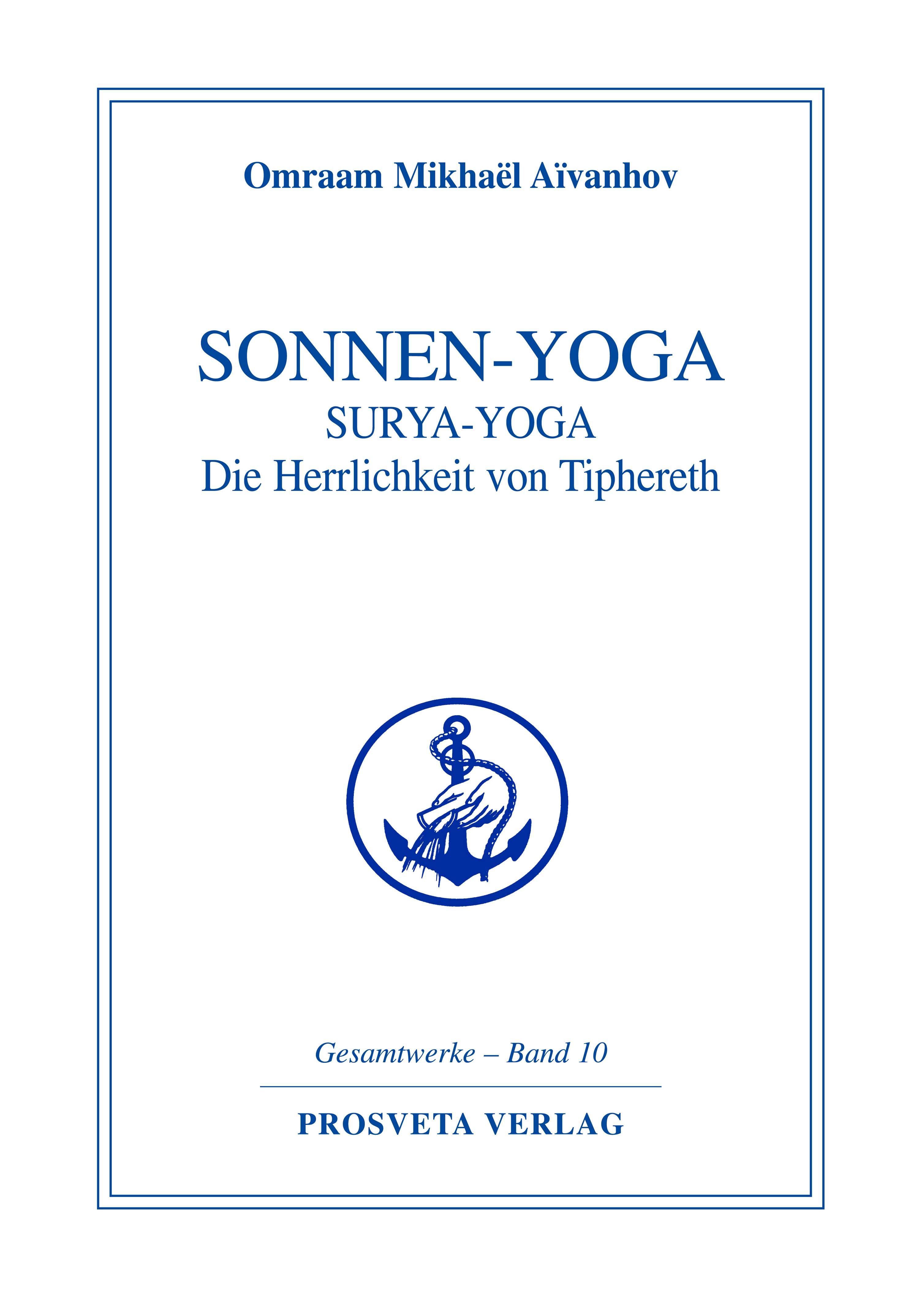 Sonnen-Yoga Surya-Yoga. Die Herrlichkeit von Tiphereth
