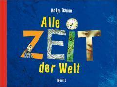 Alle Zeit der Welt Anlässe um miteinander über Zeit zu sprechen