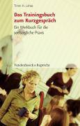 Das Trainingsbuch zum Kurzgespräch Ein Werkbuch für die seelsorgliche Praxis