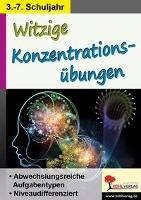 Witzige Konzentrationsübungen Abwechslungsreiche Aufgabentypen. Niveaudifferenziert. 3.-7. Schuljahr