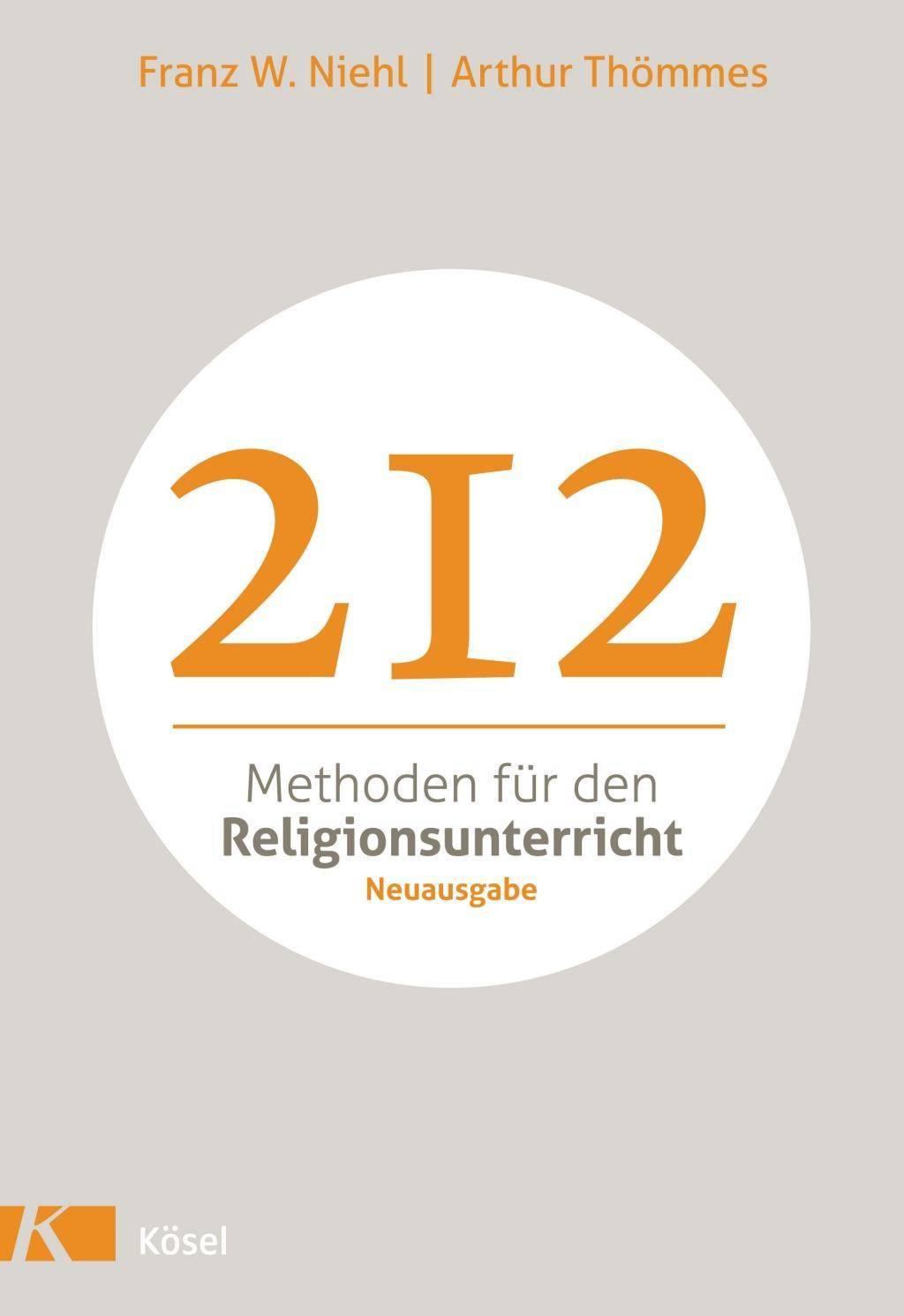 212 Methoden für den Religionsunterricht Neuausgabe
