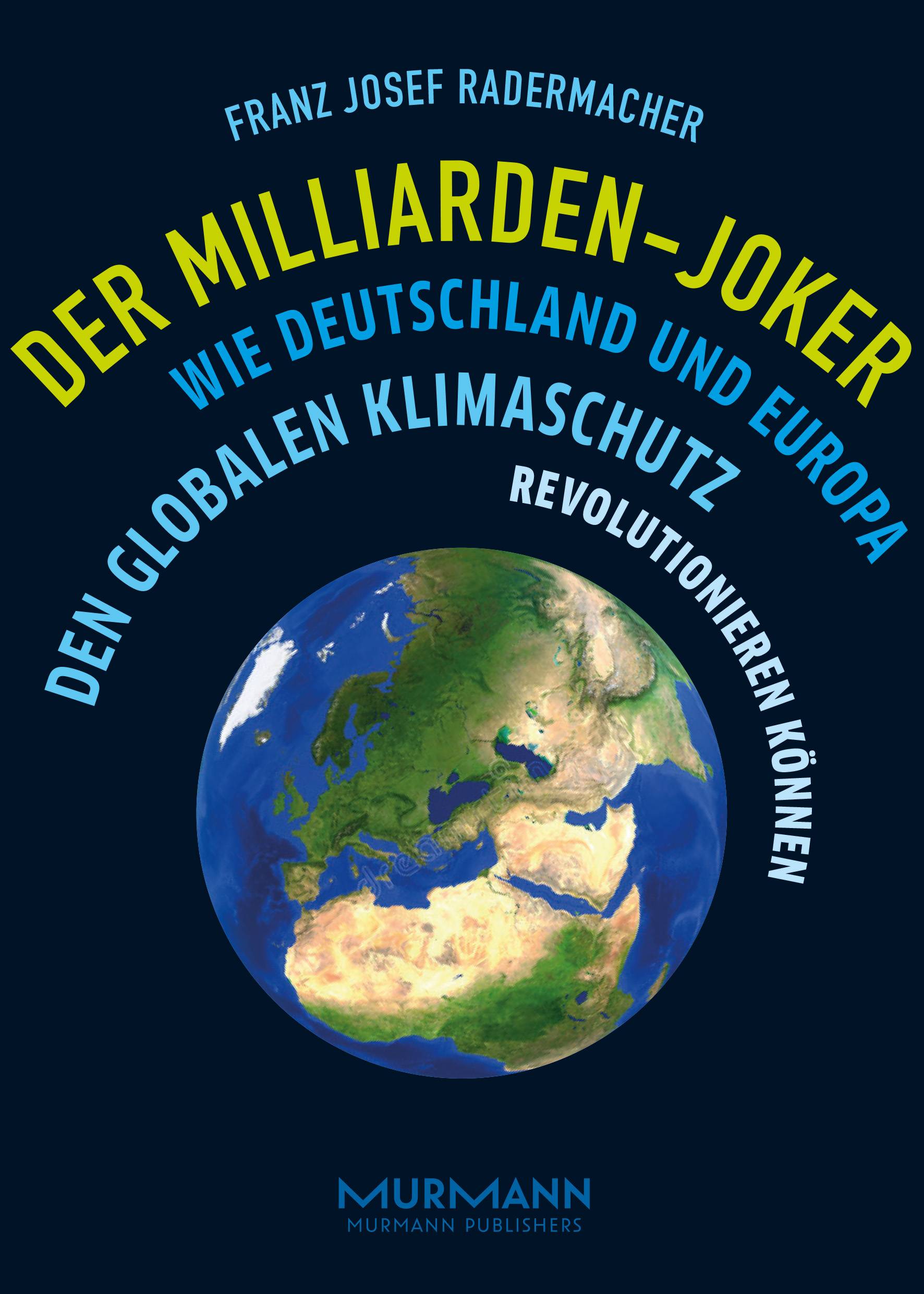 Der Milliarden-Joker Wie Deutschland und Europa den globalen Klimaschutz revolutionieren können