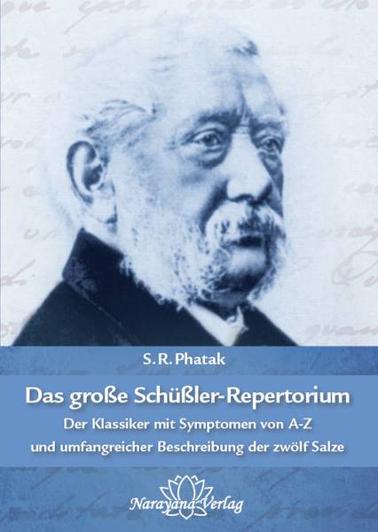 Das große Schüßler-Repertorium Der Klassiker mit Symptomen von A-Z und einer umfangreichen Beschreibung der zwölf Salze