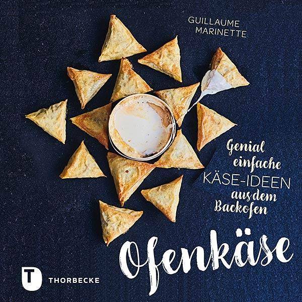 Ofenkäse - Genial einfache Käse-Ideen aus dem Backofen Genial einfache Käse-Ideen aus dem Backofen