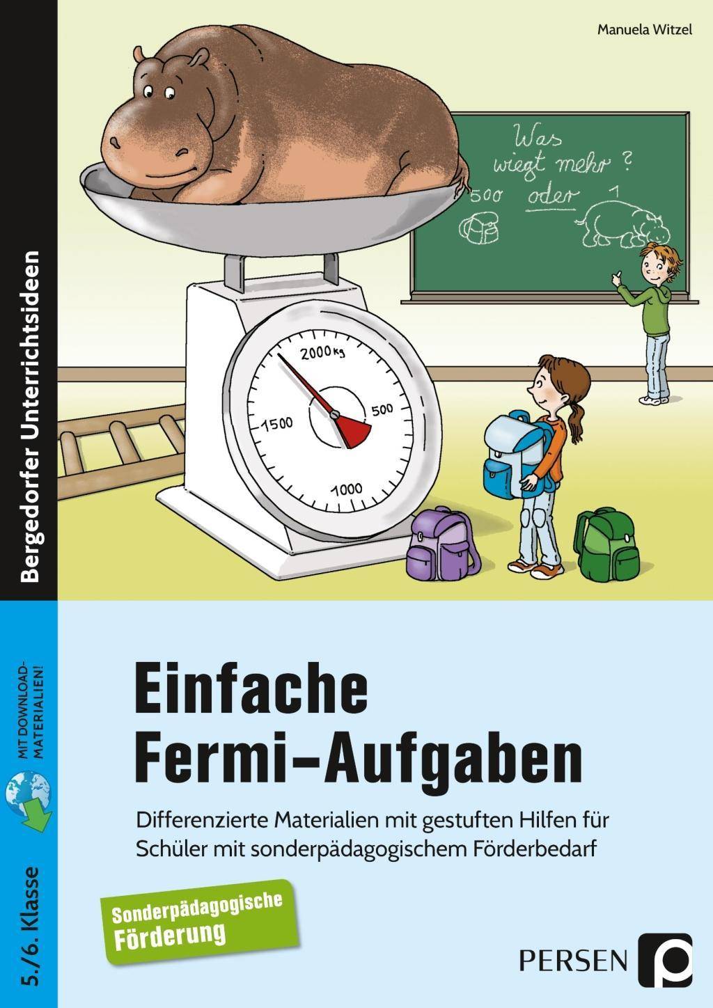 Einfache Fermi-Aufgaben Differenzierte Materialien mit gestuften Hilfen für Schüler mit sonderpädagogischem Förderbedarf (5. und 6. Klasse)