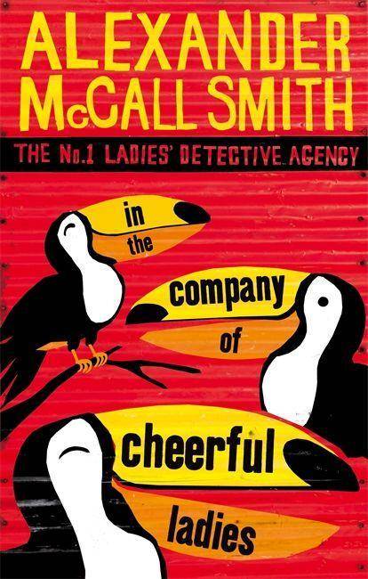 In the Company of Cheerful Ladies The No. 1 Ladies' Detective Agency - Mma Ramotswe 6