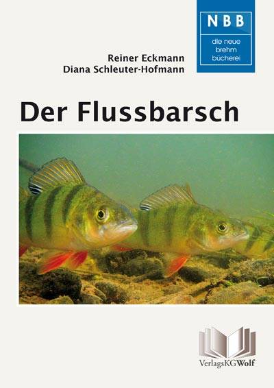 Der Flussbarsch - Perca fluviatilis Biologie, Ökologie und fischereiliche Nutzung