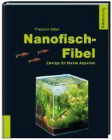 Nanofisch-Fibel Zwerge für kleine Aquarien