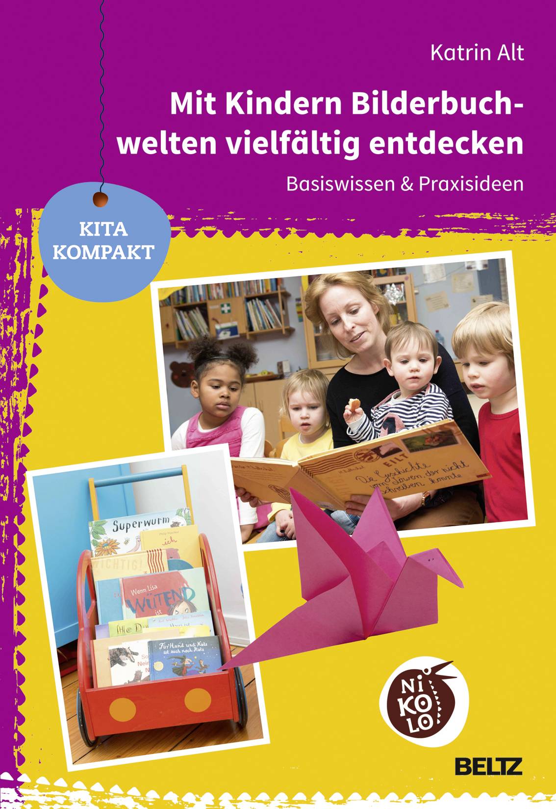 Mit Kindern Bilderbuchwelten vielfältig entdecken Basiswissen & Praxisideen