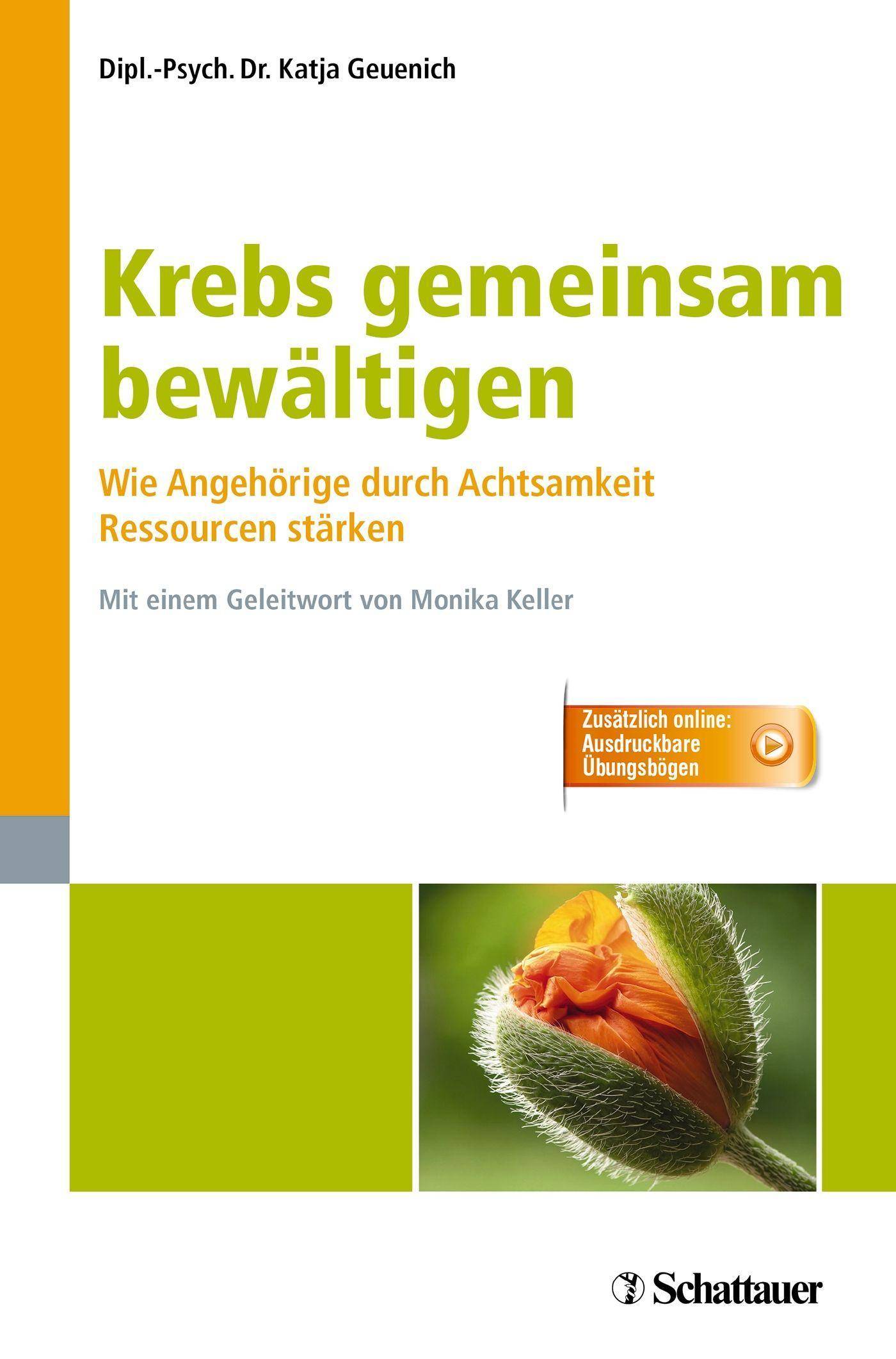Krebs gemeinsam bewältigen Wie Angehörige durch Achtsamkeit Ressourcen stärken - Zusätzlich online: Ausdruckbare Übungsbögen