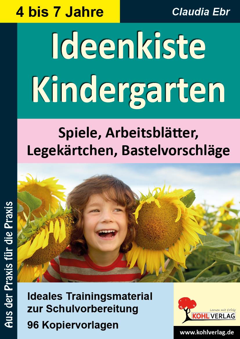 Ideenkiste Kindergarten Spiele, Arbeitsblätter, Legekärtchen, Bastelvorschläge. Ideales Trainingsmaterial zur Schulvorbereitung. 96 Kopiervorlagen