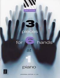 3 Pieces for 6 Hands at 1 Piano für 6 Hände an einem Klavier. Spielpartitur.