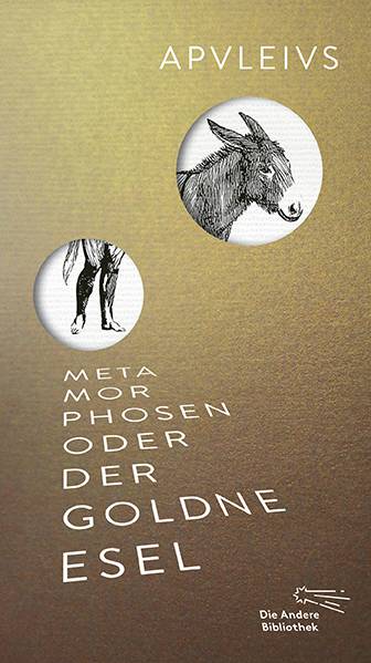 Metamorphosen oder Der goldne Esel Die Andere Bibliothek 400