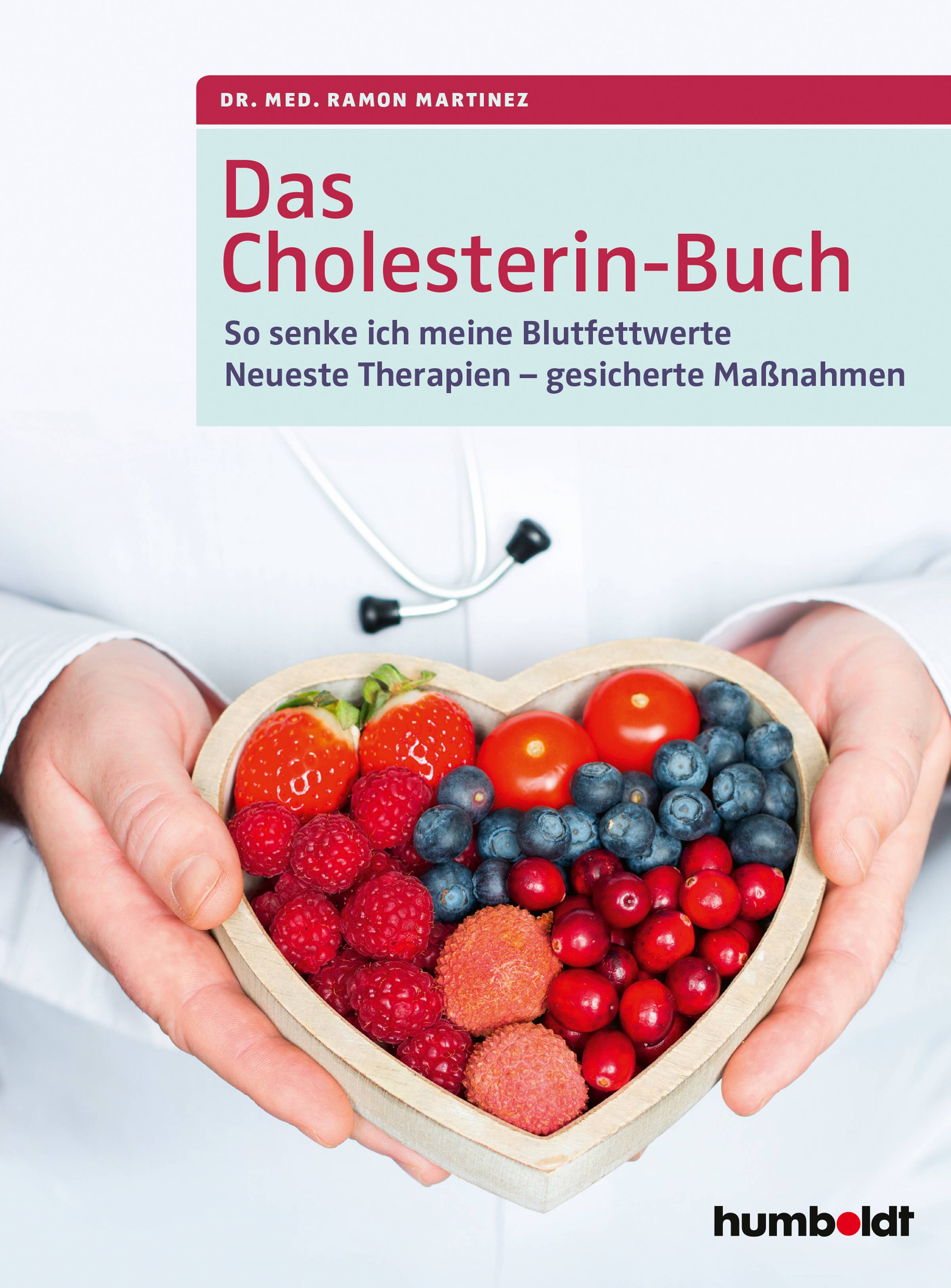 Das Cholesterin-Buch So senke ich meine Blutfettwerte. Neueste Therapien - gesicherte Maßnahmen