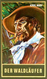 Der Waldläufer Erzählung aus dem Wilden Westen