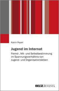 Jugend im Internat Fremd-, Mit- und Selbstbestimmung im Spannungsverhältnis von Jugend- und Organisationsleben