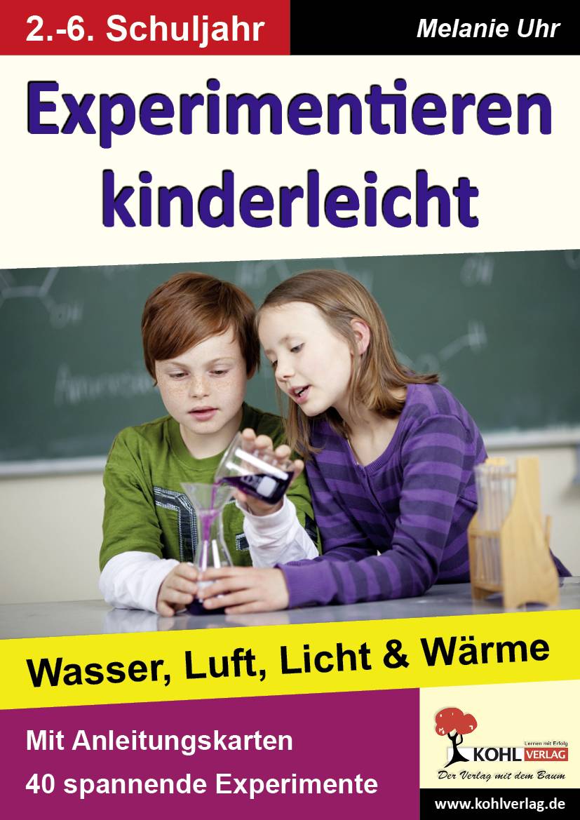 Experimentieren kinderleicht Wasser, Luft, Licht & Wärme. Mit Anleitungskarten. 40 spannende Experimente. 2.-4. Schuljahr