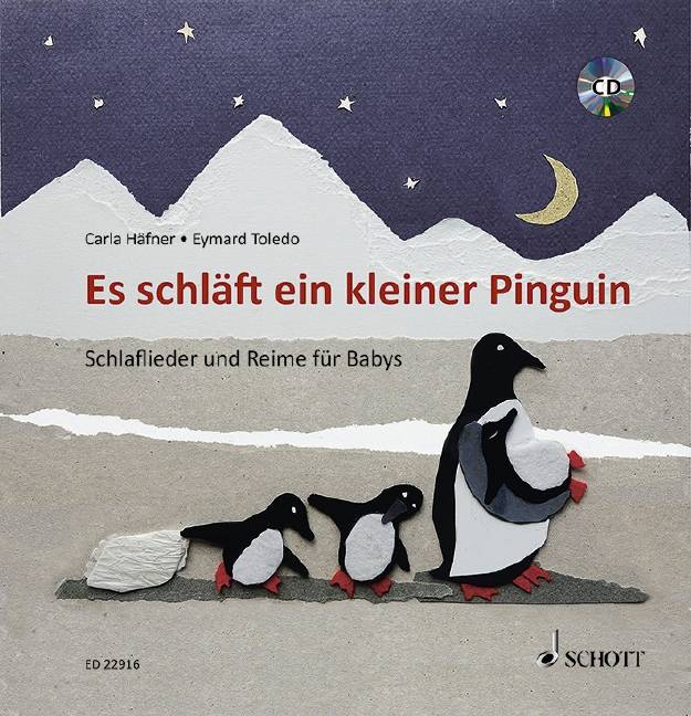 Es schläft ein kleiner Pinguin Schlaflieder und Reime für Babys. Ausgabe mit CD.