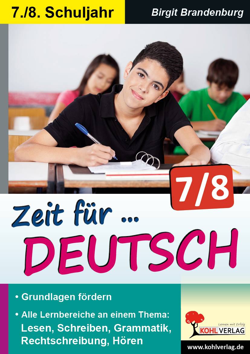 Zeit für Deutsch, 7./8. Schuljahr Grundlagen fördern. Alle Lernbereiche an einem Thema: Lesen, Schreiben, Grammatik, Rechtschreibung, Hören