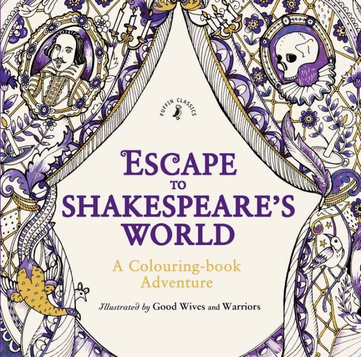 Escape to Shakespeare's World: A Colouring Book Adventure A Colouring Book Adventure