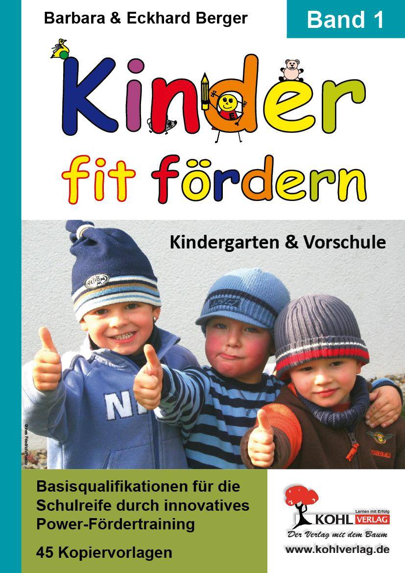 Kinder fit fördern. Bd.1 Basisqualifikationen für die Schulreife durch innovatives Power-Fördertraining. Kopiervorlagen