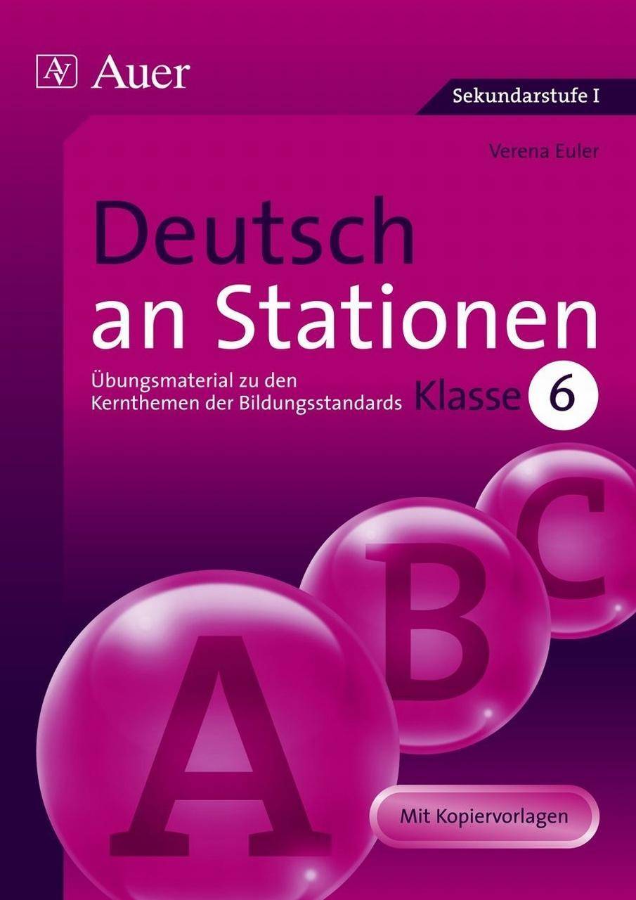 Deutsch an Stationen 6 Übungsmaterial zu den Kernthemen der Bildungsstandards Klasse 6