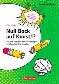 Null Bock auf Kunst!? - Mit den richtigen Zeichenstrategien Erfolgserlebnisse schaffen Kopiervorlagen
