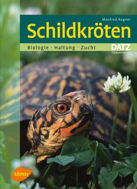 Schildkröten Biologie, Haltung, Vermehrung