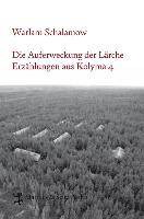 Die Auferweckung der Lärche Erzählungen aus Kolyma 4