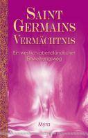 Saint Germains Vermächtnis Ein westlich-abendländischer Einweihungsweg