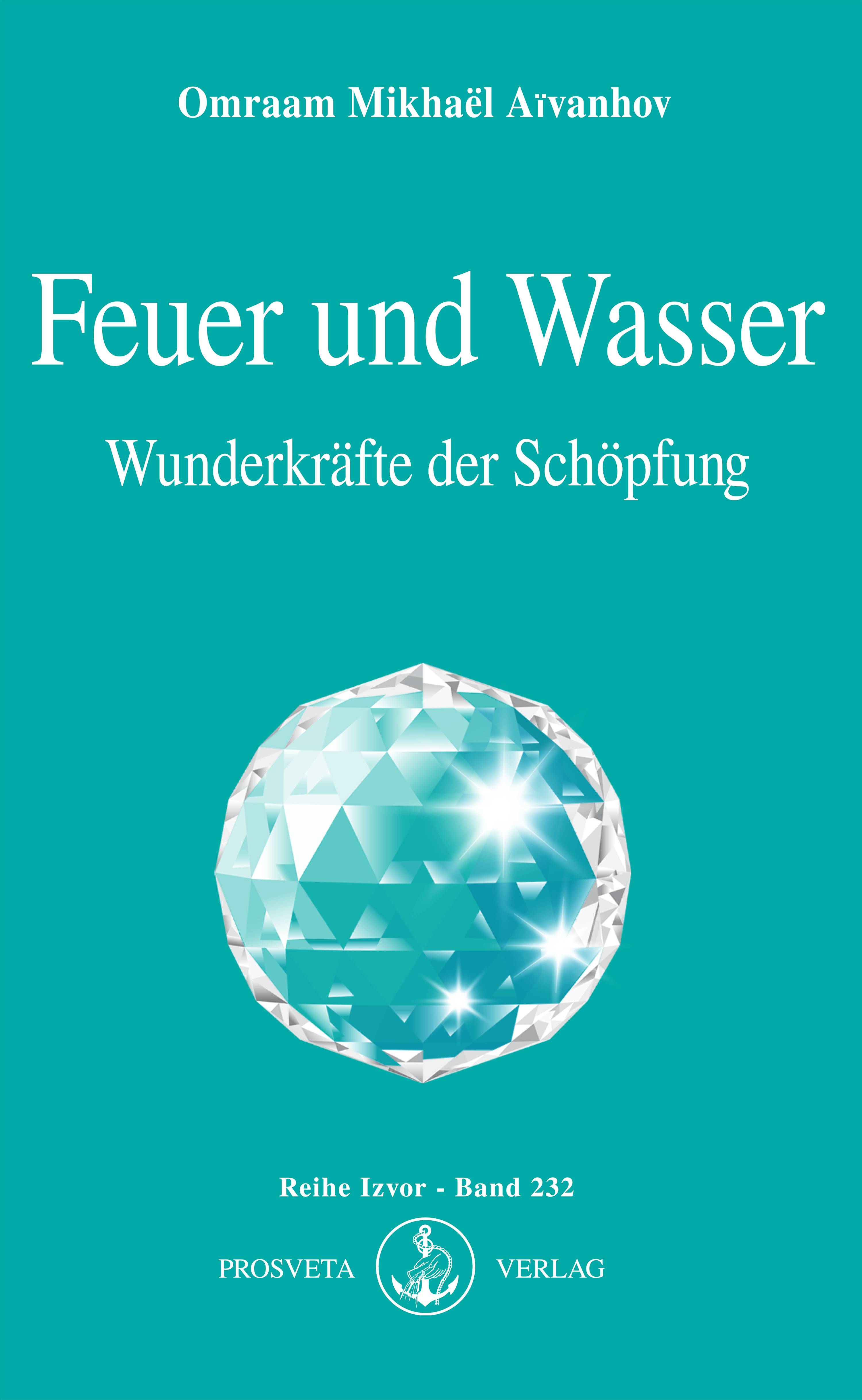 Feuer und Wasser Wunderkräfte der Schöpfung