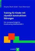 Training für Kinder mit räumlich-konstruktiven Störungen, mit CD-ROM Das neuropsychologische Einzeltraining DIMENSIONER II