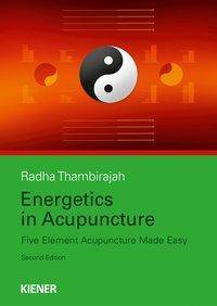 Energetics in Acupuncture Five Element Acupuncture Made Easy