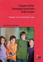 Gruppen bilden - Teamgeist entwickeln Übungen für das Kooperative Lernen
