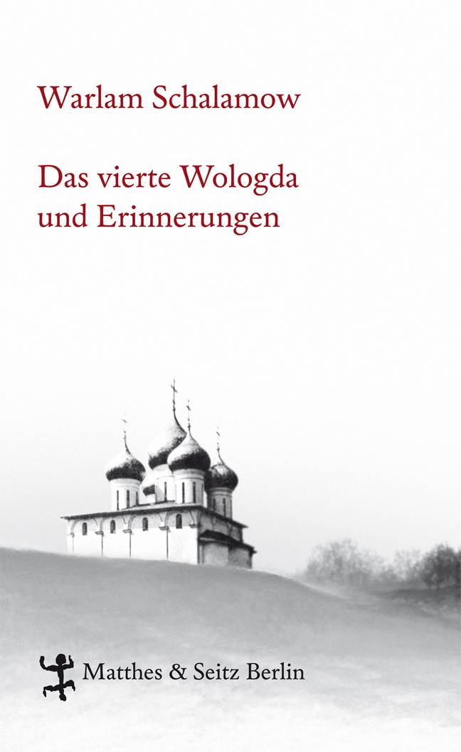 Das vierte Wologda und Erinnerungen Schalamow - Werke in Einzelbänden 5